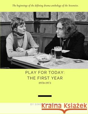 Play for Today: The First Year: 1970-1971 Farquhar, Simon 9781716179136 Lulu Press - książka