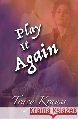 Play It Again Tracy Krauss 9781988447384 Fictitious Ink Publishing - książka