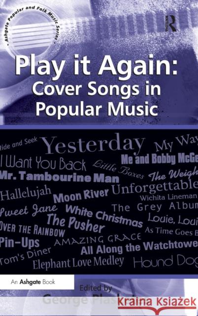Play It Again: Cover Songs in Popular Music Plasketes, George 9780754668091 Ashgate Publishing Limited - książka