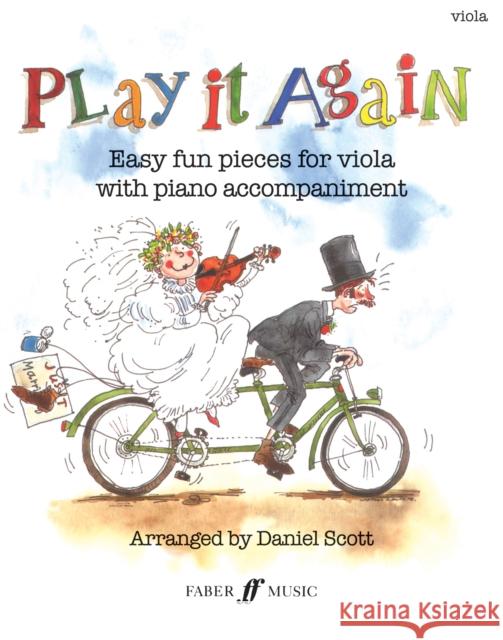 Play It Again: Easy Fun Pieces for Viola with Piano Accompaniment Daniel Scott 9780571510986 Faber & Faber - książka