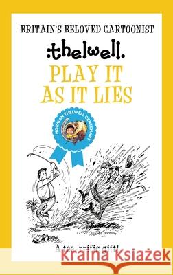 Play It As It Lies: A witty take on golf from the legendary cartoonist Norman (Author) Thelwell 9780749029227 Allison & Busby - książka