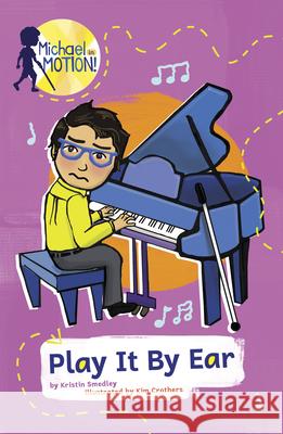 Play It by Ear Kristin Smedley Kim Crothers 9780756588991 Picture Window Books - książka