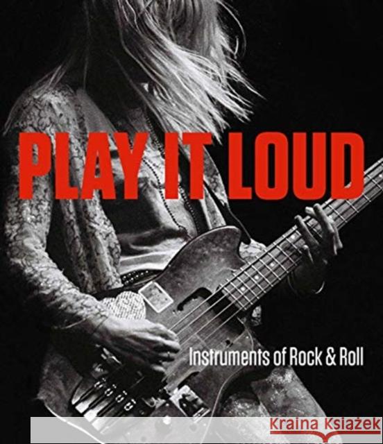 Play It Loud: Instruments of Rock & Roll Jayson Dobney Craig Inciardi Anthony Decurtis 9781588396662 Metropolitan Museum of Art New York - książka