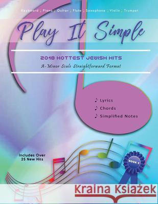 Play It Simple: 2018 Hottest Jewish Songs J Friedmann 9781721014989 Createspace Independent Publishing Platform - książka