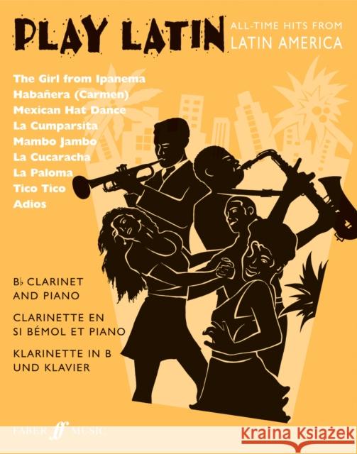 Play Latin Clarinet: All-Time Hits from Latin America Gout, Alan 9780571517725 FABER MUSIC LTD - książka