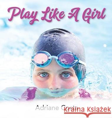 Play Like A Girl Costa, Adriane 9781732372603 Adriane Costa Photography - książka