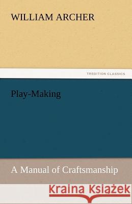 Play-Making William Archer   9783842444058 tredition GmbH - książka