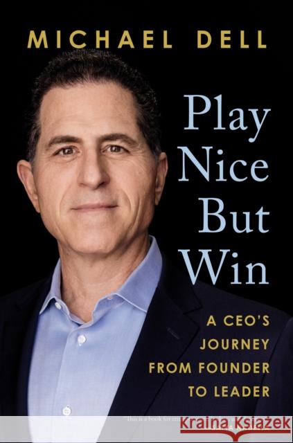 Play Nice but Win Michael Dell 9780593087749 Penguin Putnam Inc - książka