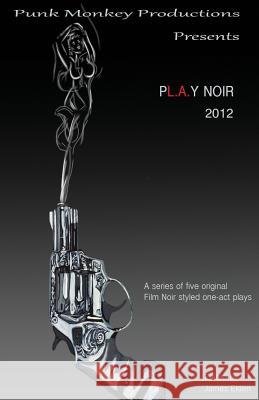 PL.A.Y Noir 2012 Convery, Ann 9781523620678 Createspace Independent Publishing Platform - książka