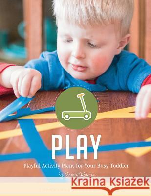 Play: Playful Activity Plans for Your Busy Toddler Jamie Reimer 9781523916115 Createspace Independent Publishing Platform - książka