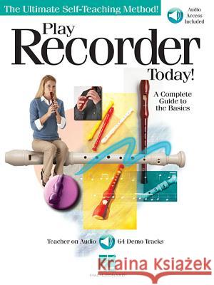 Play Recorder Today: A Complete Guide to the Basics Tom Anderson 9781423461388 Hal Leonard Corporation - książka