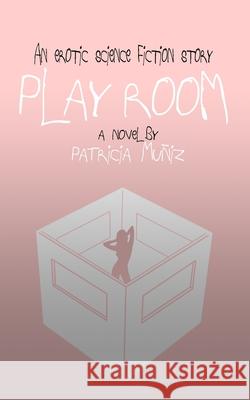 Play Room Jennifer Wells Patricia Muniz 9781514803462 Createspace Independent Publishing Platform - książka