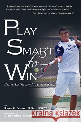 Play Smart To Win: Better Tactics Lead to Better Results Gould, Dick 9781490396279 Createspace - książka