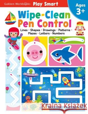 Play Smart Wipe-Clean Pen Control Ages 3-5: Dry Erase Handwriting Practice: Preschool Activity Book Gakken Early Childhood Experts 9784056212426 Gakken - książka