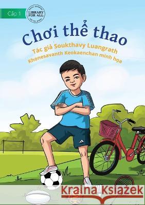 Play Sport - Chơi thể thao Soukthavy Luangrath Khonesavanth Keokaenchan 9781922795519 Library for All - książka