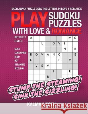 Play Sudoku Puzzles With Love & Romance Toth M. a. M. Phil, Kalman 9781492739852 Createspace - książka