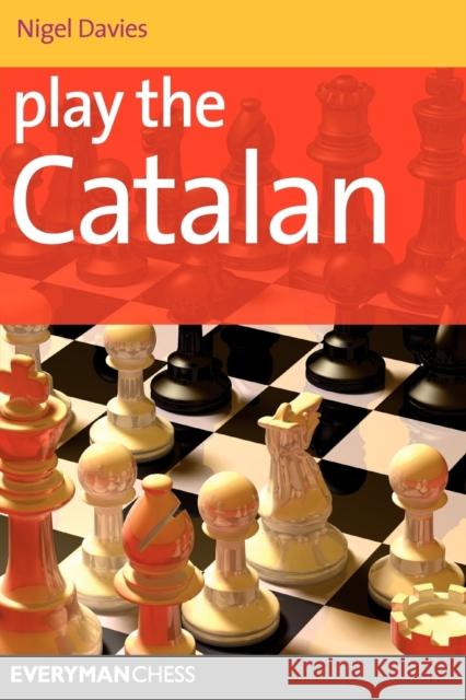 Play the Catalan Nigel Davies 9781857445916 EVERYMAN CHESS - książka