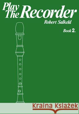 Play the Recorder, Book 2 Robert Salkeld 9780571537358 Faber & Faber - książka