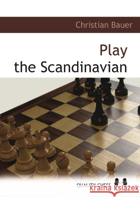 Play the Scandinavian Christian Bauer 9781906552558 Quality Chess UK LLP - książka