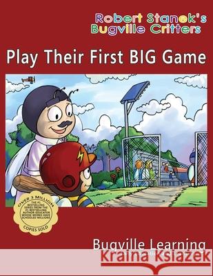 Play Their First BIG Game. A Bugville Critters Picture Book: 15th Anniversary Learning, Bugville 9781627165792 Big Blue Sky Press - książka