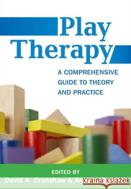 Play Therapy: A Comprehensive Guide to Theory and Practice David A. Crenshaw Anne L. Stewart Stuart Brown 9781462526444 Guilford Publications - książka