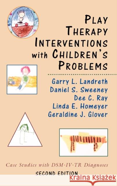 Play Therapy Interventions with Children's Problems: Case Studies with Dsm-IV-Tr Diagnoses Landreth, Garry L. 9780765703811 Jason Aronson - książka