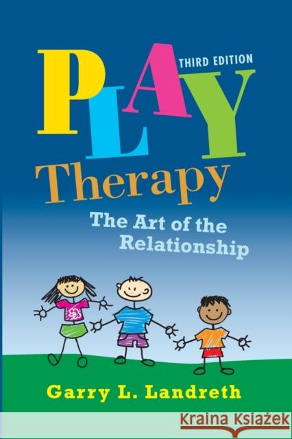 Play Therapy: The Art of the Relationship Landreth, Garry L. 9780415886819  - książka