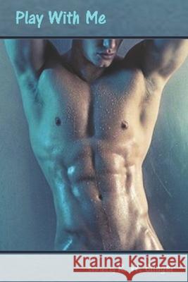 Play With Me: Gay Erotica W. Clinger 9781520312118 Independently Published - książka