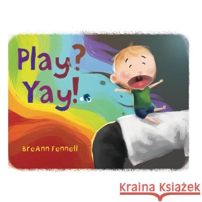 Play? Yay! Breann Fennell 9781970133554 Edumatch - książka