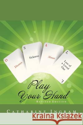 Play Your Hand: Revised Edition Ingram, Catharine 9781496942173 Authorhouse - książka