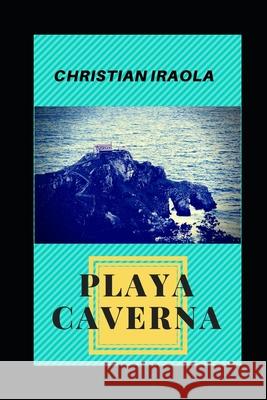 Playa Caverna Christian Iraola 9781720112525 Independently Published - książka