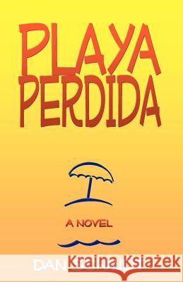 Playa Perdida Dan Schmidt 9781453641866 Createspace - książka