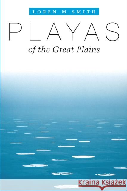 Playas of the Great Plains Loren M. Smith 9780292701779 University of Texas Press - książka