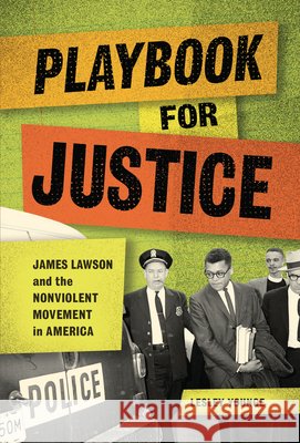 Playbook for Justice: James Lawson and the Nonviolent Movement in America Younge, Lesley 9798765659892 Zest Books (Tm) - książka