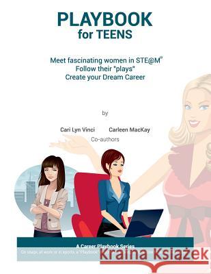 Playbook for Teens: Meet fascinating women in STE@M(TM) Follow their 
