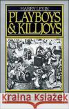 Playboys and Killjoys: An Essay on the Theory and Practice of Comedy Levin, Harry 9780195048773 Oxford University Press