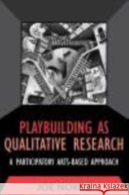 Playbuilding as Qualitative Research: A Participatory Arts-Based Approach Norris, Joe 9781598744767 Left Coast Press - książka