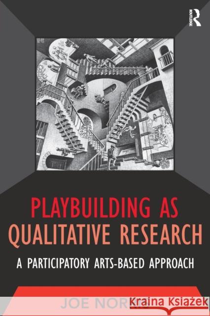 Playbuilding as Qualitative Research: A Participatory Arts-Based Approach Norris, Joe 9781598744774 Left Coast Press - książka