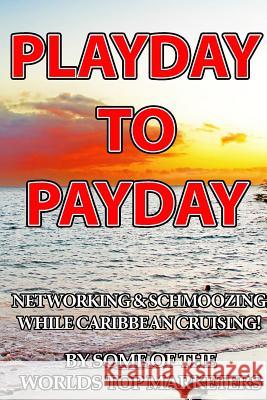 Playday To Payday: Networking and Schmoozing While Caribbean Cruising! Lewis, Carolyn Ann 9780983928430 Nomad CEO, LLC - książka