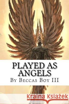 Played As Angels Lewis, Michael Troy 9781986246231 Createspace Independent Publishing Platform - książka