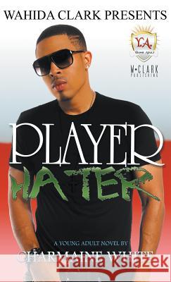 Player Hater Charmaine White 9781944992170 Wahida Clark Presents Publishing, LLC - książka