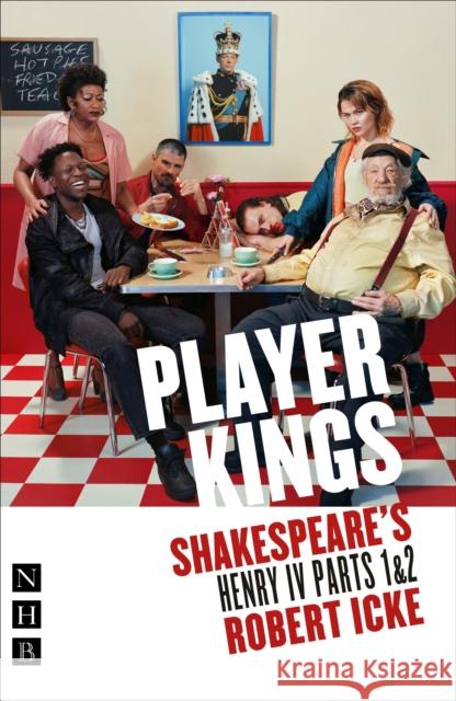 Player Kings: Shakespeare's Henry IV Parts 1 & 2 William Shakespeare 9781839043581 Nick Hern Books - książka