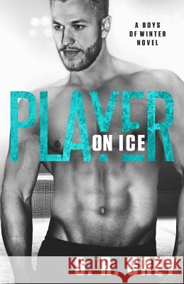 Player on Ice: Boys of Winter #5 S. R. Grey 9780997974997 S.R. Grey - książka