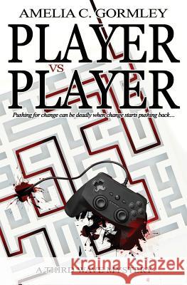 Player vs. Player: A Third Wave Mystery Amelia C. Gormley 9781626226166 Acg Publications - książka