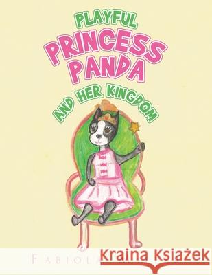 Playful Princess Panda: And Her Kingdom Fabiola Miller 9781489731470 Liferich - książka