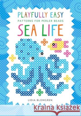 Playfully Easy - Patterns for perler beads: Sea Life Lidia Blomgren 9789199050096 Kicko Publisher - książka