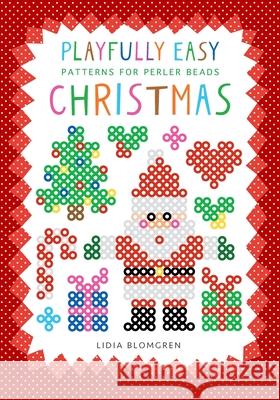 Playfully Easy Patterns for Perler Beads - CHRISTMAS Lidia Blomgren 9789153140146 Kicko Publisher - książka