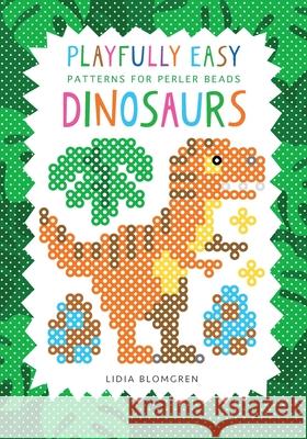 Playfully Easy Patterns for perler beads - DINOSAURS Lidia Blomgren 9789199050041 Kicko Publisher - książka