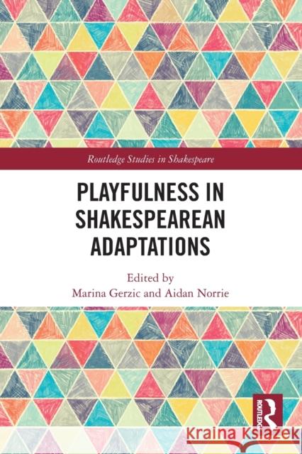 Playfulness in Shakespearean Adaptations  9780367504649 Routledge - książka