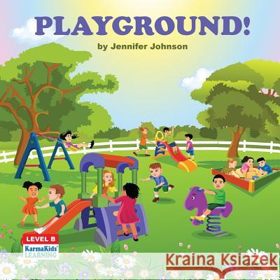 Playground! Jennifer Johnson 9781523341122 Createspace Independent Publishing Platform - książka